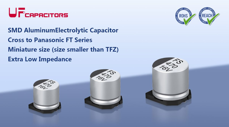 UF TFS Series SMD Aluminum Electrolytic Capacitors: Reduce Heat, Extend Life in Power Modules